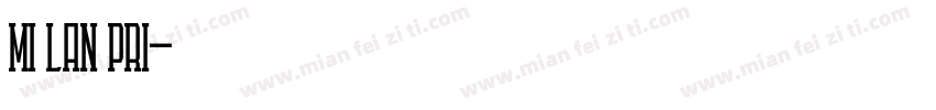 MI LAN PRI字体转换